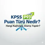 KPSS P93 Puan Türü Nedir? Hangi Kadrolara Atama Yapılır?