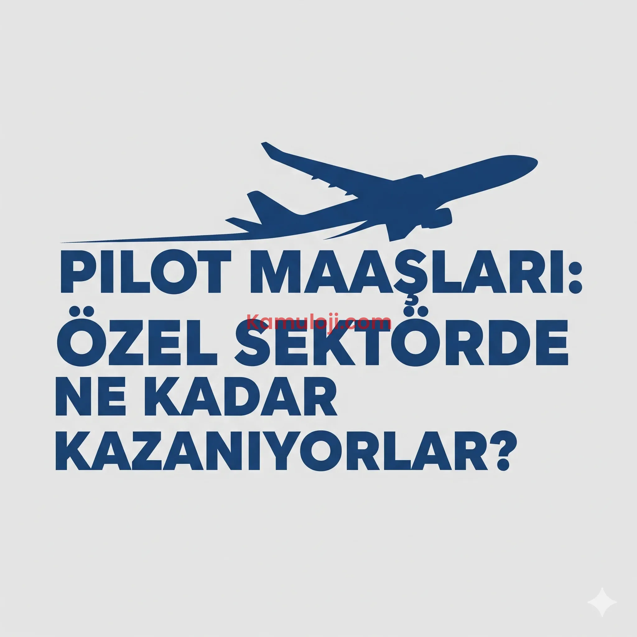 Pilot Maaşları: Özel Sektörde Ne Kadar Kazanıyorlar?