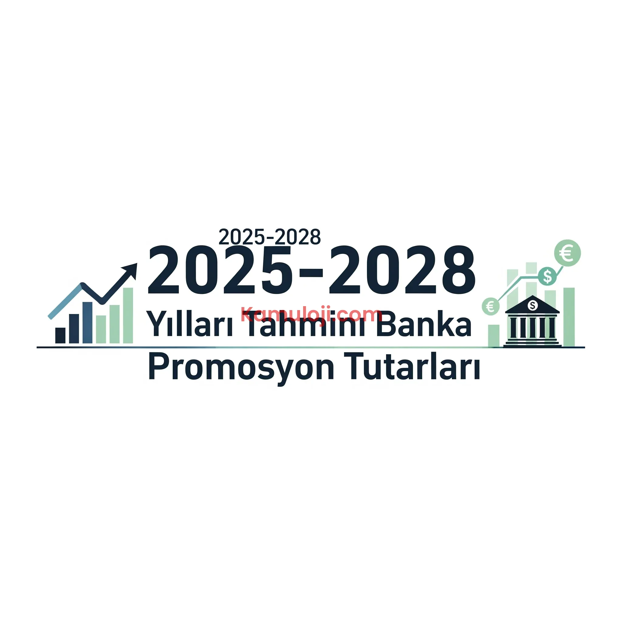 2025-2028 Yılları Tahmini Banka Promosyon Tutarları