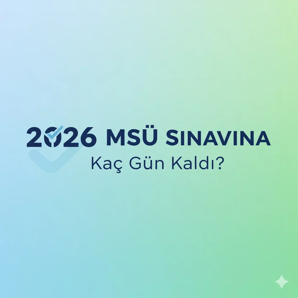 2026 MSÜ Sınavına Kaç Gün Kaldı?