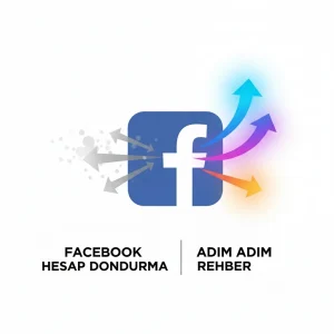 Facebook Hesap Dondurma Linki Nasıl Yapılır? (Adım Adım Rehber)