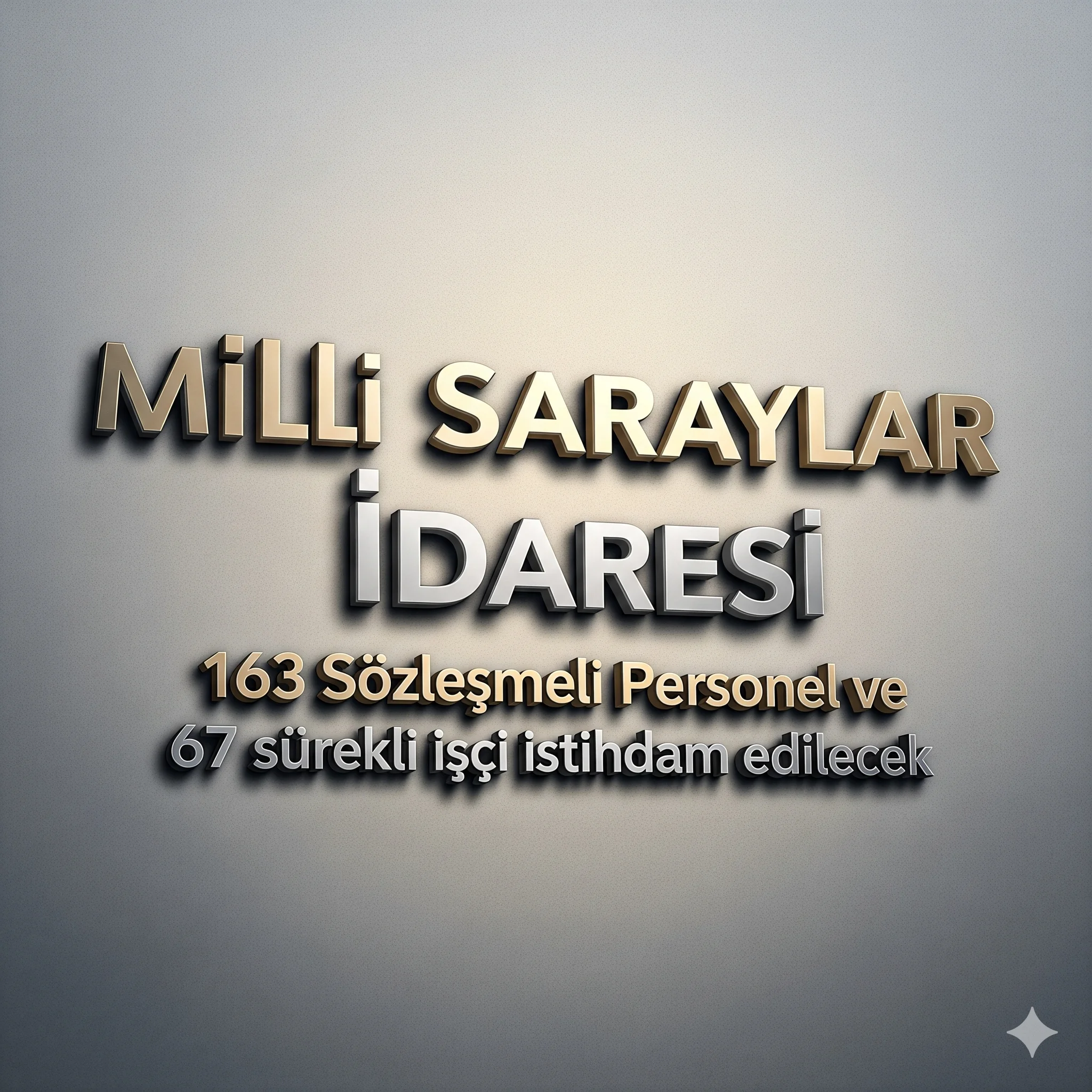 Milli Saraylar İdaresi 163 Sözleşmeli Personel ve 67 Sürekli İşçi istihdam edilecek