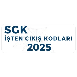 SGK İşten Çıkış Kodları 2025: Tam Liste, Tazminat ve İşsizlik Maaşı Hakları Rehberi